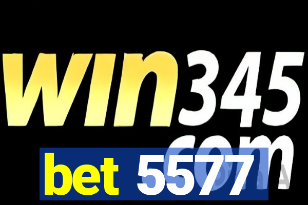 bet 5577